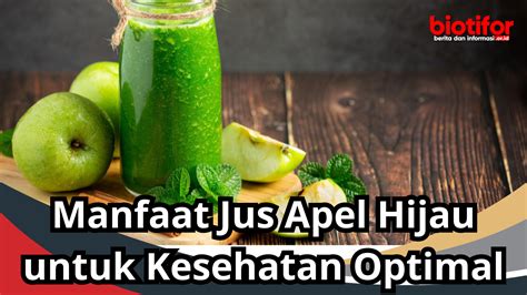 Manfaat Jus Apel Hijau untuk Kesehatan Optimal - Biotifor