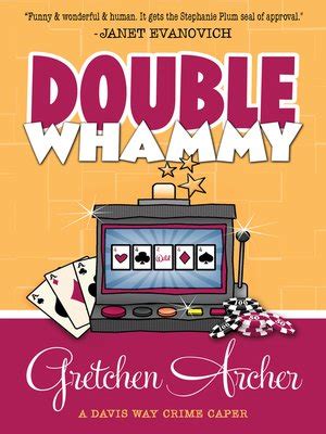 Double Whammy by Gretchen Archer · OverDrive: ebooks, audiobooks, and more for libraries and schools