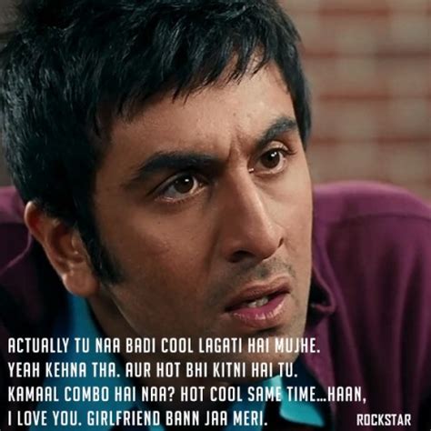 This dialogue from rockstar movie : Avoid these cheesy bollywood ...