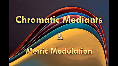 Chromatic Mediants & Metric Modulation | Music theory, Music ...