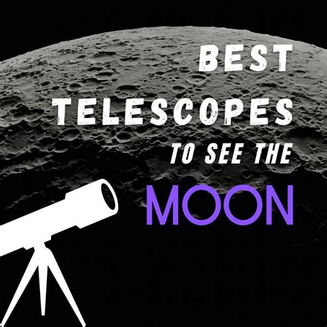 14 Best Telescopes to See the Moon (Ranked!)