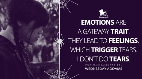 Emotions are a gateway trait. They lead to feelings, which trigger tears. I don't do tears ...