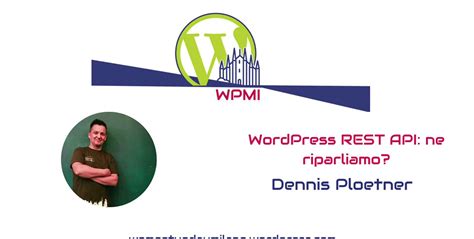 Dennis Ploetner: WordPress REST API: ne riparliamo? – WordPress.tv