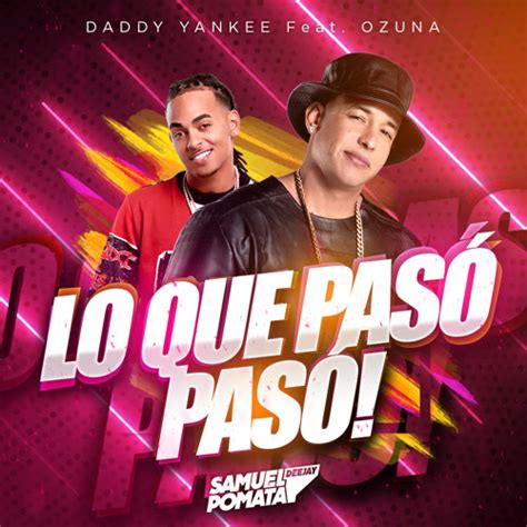 pumpyoursound.com | Daddy Yankee Feat. Ozuna - Lo Que Pasó Pasó