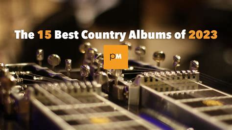 The 15 Best Country Albums of 2023