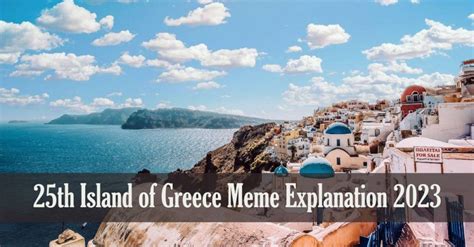 25th Island of Greece Meme Explanation 2023