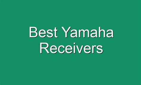 Best Yamaha Receivers