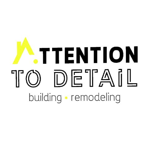 Attention to detail building & remodeling