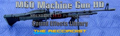 The Recordist Talks Guns, M60 Machine Gun HD Library Available