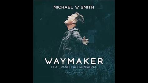 Michael W. Smith - Waymaker (feat. Vanessa Campagna) - YouTube