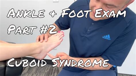 Ankle & Foot Exam Part #2 - Cuboid Syndrome - YouTube