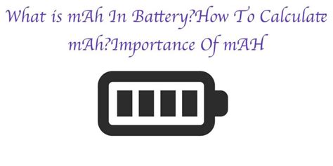 mAh Importance What is mAh In Battery? How To Calculate mAh?