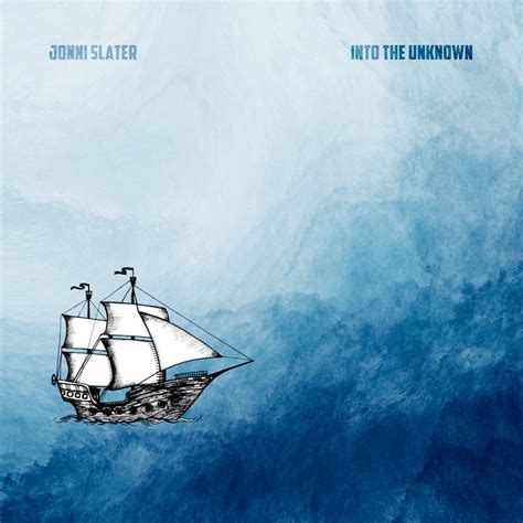 Into the Unknown | Jonni Slater