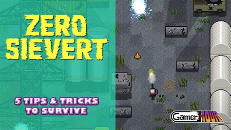 5 Tips & Tricks To Survive: Zero Sievert - GamerHour