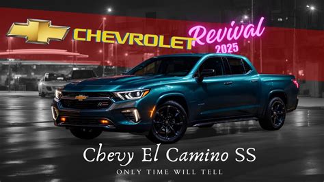 2025 Chevy El Camino SS | Will the El Camino Ever Make a Comeback? - YouTube