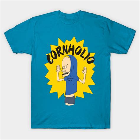 The great Cornholio - Cornholio - T-Shirt | TeePublic