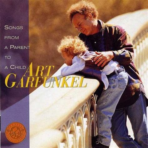 Art Garfunkel - Songs from a Parent to a Child Lyrics and Tracklist ...