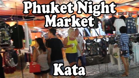 Phuket Night Market: Kata Beach Phuket Thailand. Thai Street Food & Shopping. Kata Night Market ...