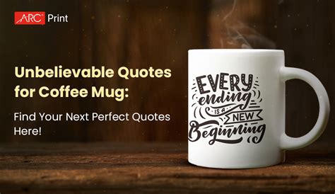 Creative Coffee Mug Quotes Ideas: Find Your Next Perfect Quotes Here! - ARC Print