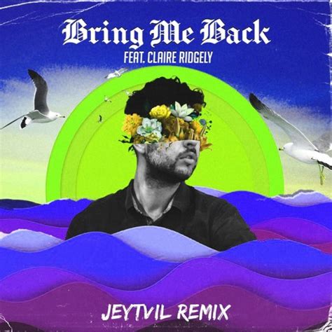 Stream Miles Away feat. Claire Ridgely - Bring Me Back (Jeytvil Remix) [Extended] by Jeytvil ...