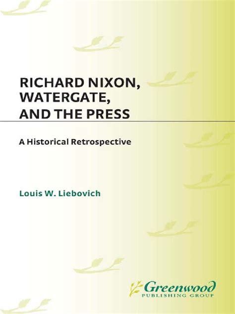 Richard Nixon Watergate and The Pres Nixon Watergate and The Press A Historical Retrospective ...