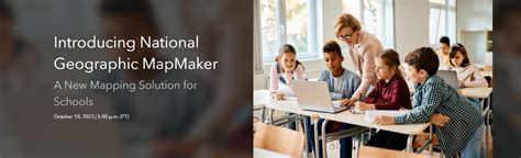 Webinar | Introducing National Geographic MapMaker - Esri Community