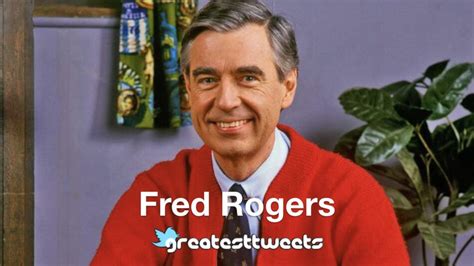 Fred Rogers Biography and Quotes – GreatestTweets.com