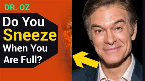 Dr. Oz: Stomach Sneeze Reflex- Do You Sneeze When You Are Full? - YouTube