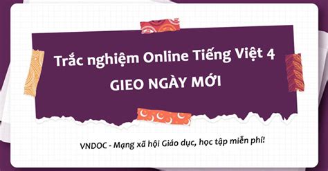 Trắc nghiệm Gieo ngày mới lớp 4 Chân trời sáng tạo - Trắc nghiệm Tiếng ...