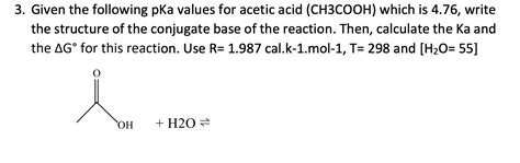 Solved 3. Given the following pKa values for acetic acid | Chegg.com