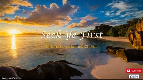 Seek Ye First Lyrics and Chords - YouTube