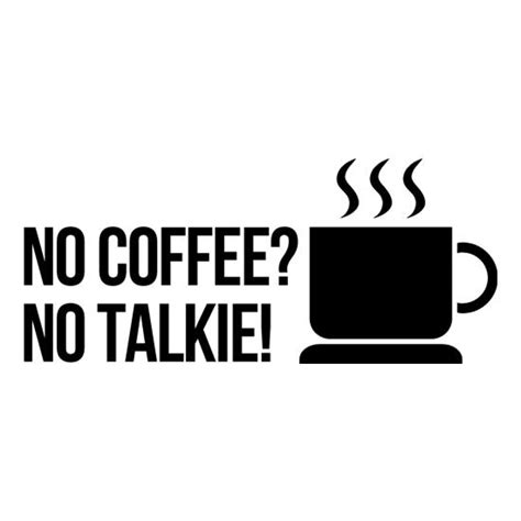 No Coffee No Talkie Mug By CharGrilled