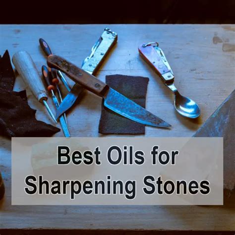 Use These Oils For Your Sharpening Stone (Explained Why) – Sharpy Knives – Passionate Sharpeners