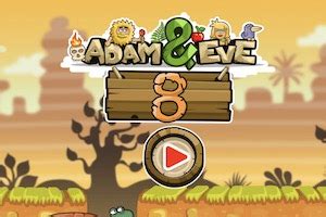 Adam & Eve 8 - Papa's Games