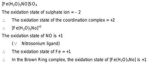 The brown ring complex compound is formulated . The oxidation number of iron is