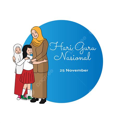 Gambar Hari Guru Indonesia, Hari Guru, Guru Nasional, Guru Bahasa Indonesia PNG Transparan dan