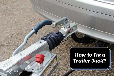 Trailer Jack Repair [3 Simple Steps Guide & Expert Tips]