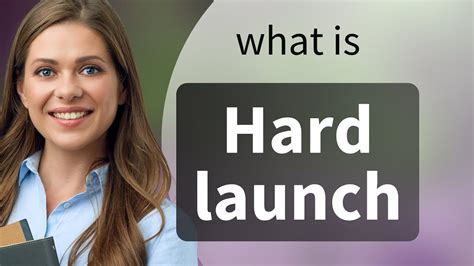 Understanding "Hard Launch": A Guide for English Learners - YouTube