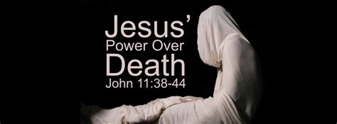 Jesus’ Power Over Death