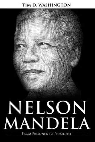 NELSON MANDELA: FROM Prisoner to President, Biography of Nelson Mandela: New $6.47 - PicClick