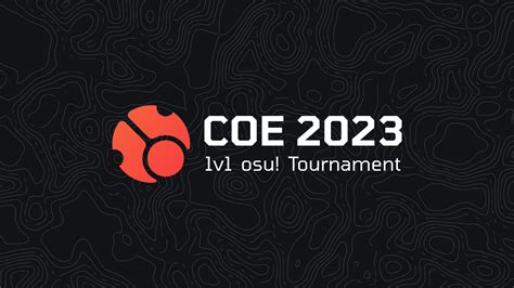 COE tournaments / COE 2023 1v1 osu! Tournament · wiki | osu!