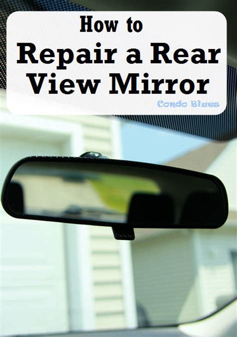 Condo Blues: How to Fix Rear View Mirror