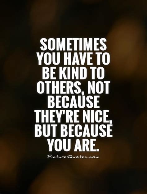 Being Nice To Others Quotes. QuotesGram