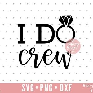 I Do Crew Svg I Do Svg Wedding Svg Engaged SVG Future - Etsy