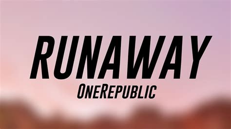 RUNAWAY - OneRepublic (Lyrics Version) 🎼 - YouTube