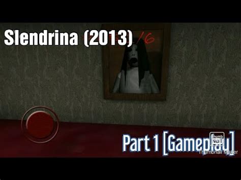 Slendrina (2013) Part 1 [Gameplay] - YouTube