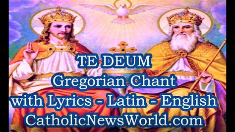 Te Deum Gregorian Chant - Gain a Plenary Indulgence on New Year's Eve - Lyrics in Latin and English