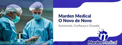 Marden Medical – O Novo de Novo