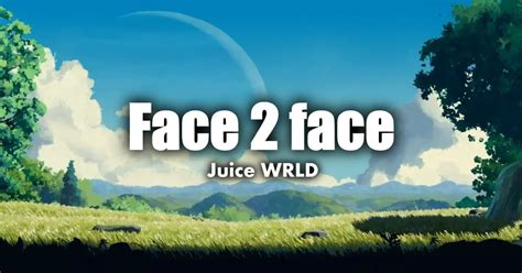 Juice WRLD - Face 2 Face (Lyrics) - Bilibili