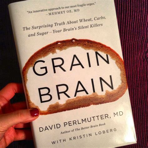 Grain Brain: The Surprising Truth About Wheat, Carbs, and Sugar - Your Brain's Silent Killers ...